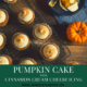 Perfect Pumpkin Cake with Cinnamon Cream Cheese Icing