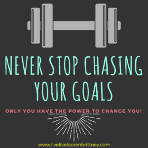 Life Update Never Stop Chasing Your Goals