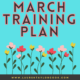 March Training Plan – Let’s work!